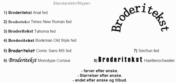 Prisliste for navne eller tekstbroderi - Detail Broderi i farver, st�rrelse og m�nster angivet Dem, p� f�rdigvarer eller p� filt.