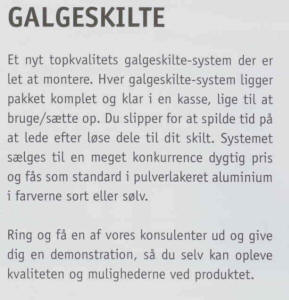 Galgen kan kombineres med skilteplader, i alle materialer, bl.a. aluminium, plast etc..