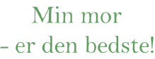 Tekst udsk�ret efter opgave