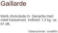 Gaillarde - COCA producerer og udbyder eksklusive chokolader som standardl�sninger, og produceret eller pakket efter specifikke krav - i sm� og st�rre m�ngder.
