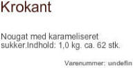 Krokant - COCA producerer og udbyder eksklusive chokolader som standardl�sninger, og produceret eller pakket efter specifikke krav - i sm� og st�rre m�ngder.