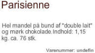 Parisienne - COCA producerer og udbyder eksklusive chokolader som standardl�sninger, og produceret eller pakket efter specifikke krav - i sm� og st�rre m�ngder.
