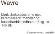 Wavre - COCA producerer og udbyder eksklusive chokolader som standardl�sninger, og produceret eller pakket efter specifikke krav - i sm� og st�rre m�ngder.