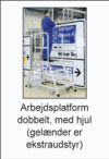 Arbejds-platform, dobbelt med hjul og gel�nder